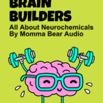 The Brain Builders – All About Neurochemicals