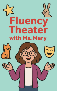 Fluency Theater with Ms. Mary