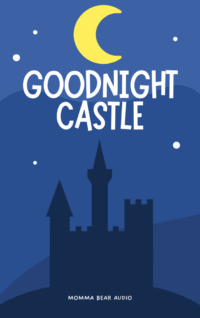 Goodnight Castle - Bedtime Stories